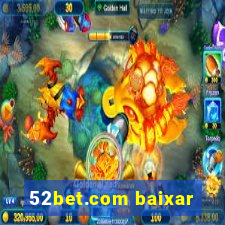 52bet.com baixar